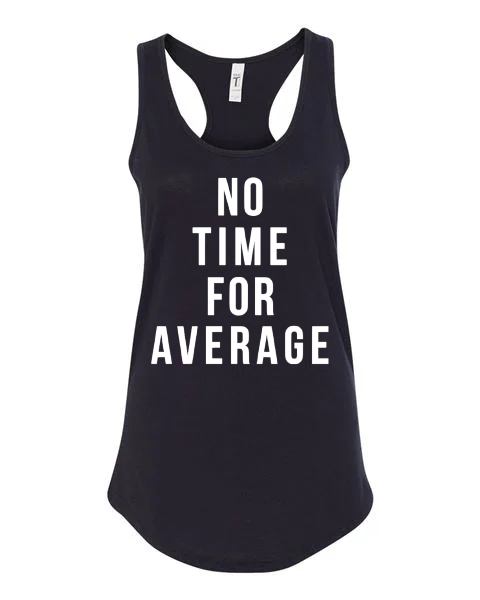 No Time For Average Women’s Tank