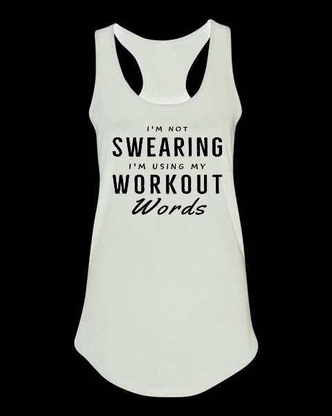 Im Not Swearing Im Using My Workout Words Women’s Tank